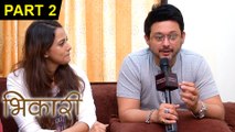 Swapnil Joshi, Ganesh Acharya, Rucha Inamdar Talks About Bhikari | Marathi Movie
