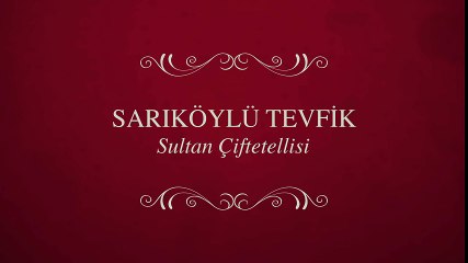 Sarıköylü Tevfik - Sultan Çiftetellisi (Full Albüm)