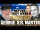 GEORGE RR MARTIN - Before They Were Famous - Game of Thrones Writer