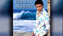 Ferman Akdeniz - Sen (Full Albüm)