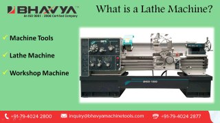 What is Lathe Machine? Know from - Bhavya Machine Tools
