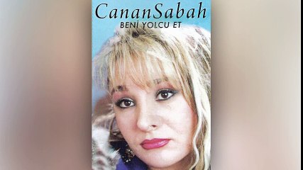 Canan Sabah - Beni Yolcu Et (Full Albüm)