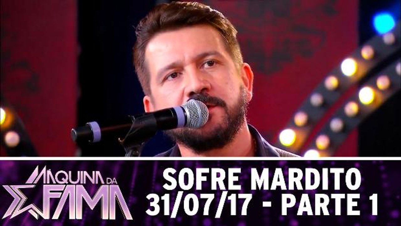 Sofre Mardito - 31.07.17 - Parte 1