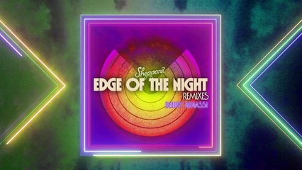 Sheppard - Edge Of The Night