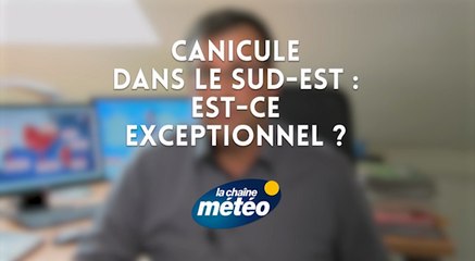 Canicule dans le sud-est : est-ce exceptionnel ?