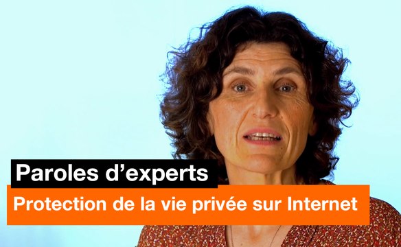 Paroles d'experts - Protection de la vie privée sur internet - Orange