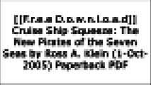 [3o4ug.F.R.E.E R.E.A.D D.O.W.N.L.O.A.D] Cruise Ship Squeeze: The New Pirates of the Seven Seas by Ross A. Klein (1-Oct-2005) Paperback by New Society Publishers (1 Oct. 2005)Kristoffer A. Garin EPUB