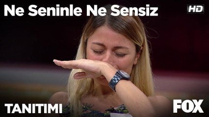 Ne Seninle Ne Sensiz hafta içi her gün FOX'ta!