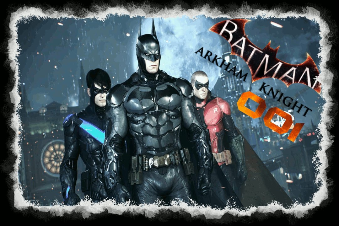 BATMAN - ARKHAM KNIGHT[#001] - Batman is Back! Let's Play Batman - Arkham Knight