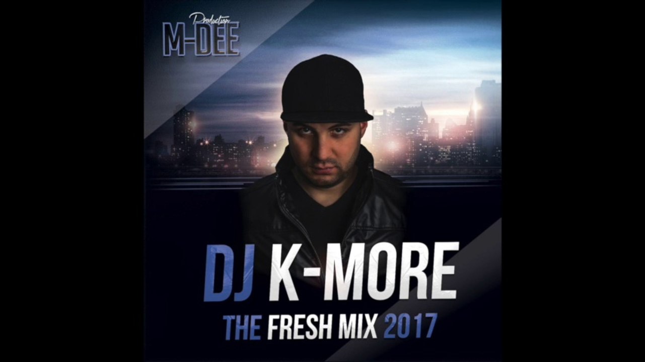 DJ K-MORE THE FRESH MIX 2017 - INTRO "You know my style 2017"