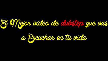 El mejor DUDSTEP del Mundo ¡ 