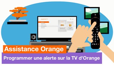 Assistance Orange - Programmer une alerte sur la TV d'Orange - Orange