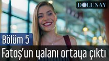 Dolunay 5. Bölüm Fatoş'un Yalanı Ortaya Çıktı