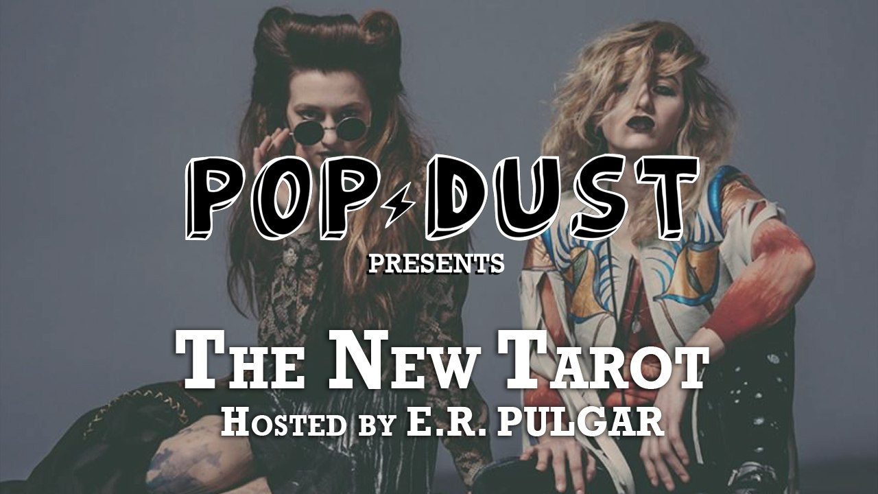 Popdust Presents | THE NEW TAROT interview