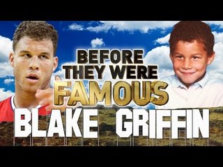 BLAKE GRIFFIN - Before They Were Famous - LA Clippers