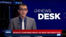 i24NEWS DESK | Senate confirms Wray as new FBI director | Tuesday, August 1st 2017