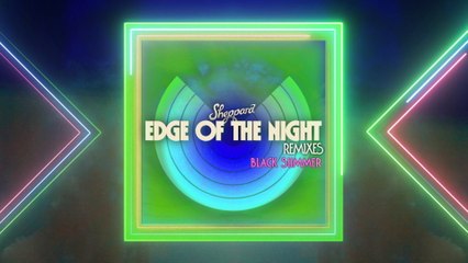 Sheppard - Edge Of The Night