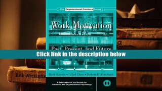 BEST PDF  Work Motivation: Past, Present and Future (SIOP Organizational Frontiers Series) FOR IPAD