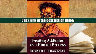 PDF [DOWNLOAD] Treating Addiction as a Human Process (Library of Substance Abuse and Addiction