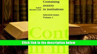 PDF [FREE] DOWNLOAD  Containing Anxiety in Institutions: Selected Essays Vol1 (Containing Anxiety