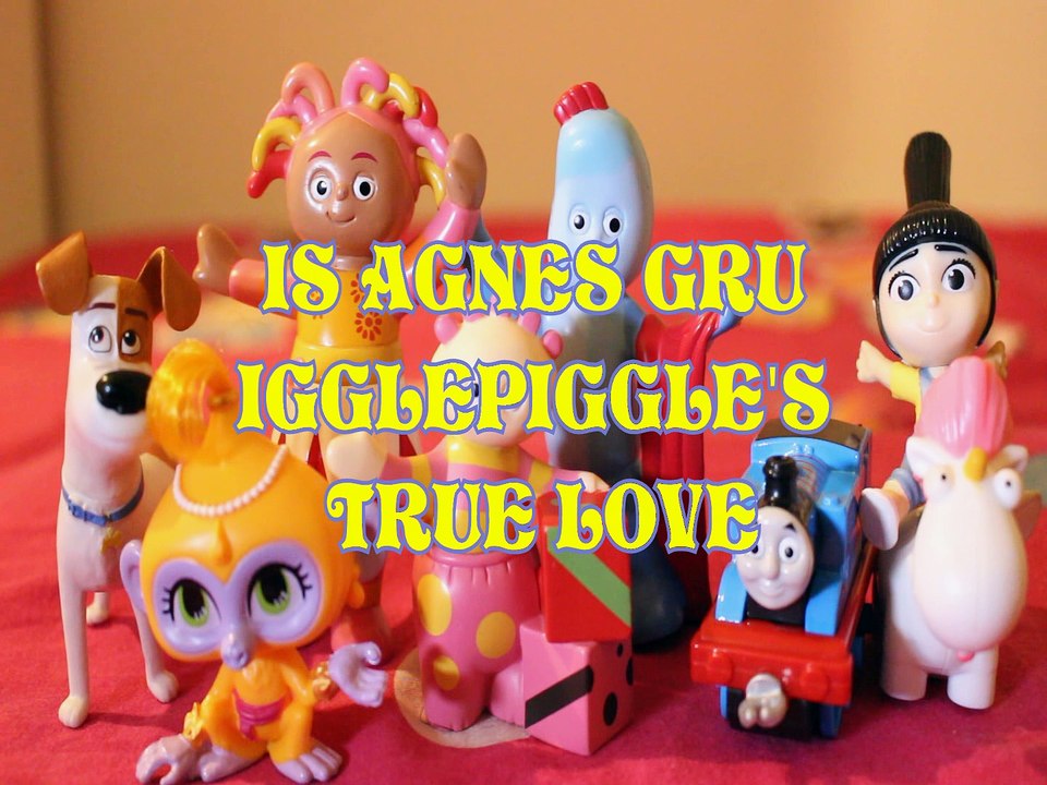 IS AGNES GRU IGGLEPIGGLE'S TRUE LOVE THOMAS & FRIENDS TOMBLIBOO UPSY DAISY TALA MAX Toys BABY Videos, DESPICABLE ME 3 ,