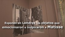 Exponen en Londres los objetos que emocionaron e inspiraron a Matisse