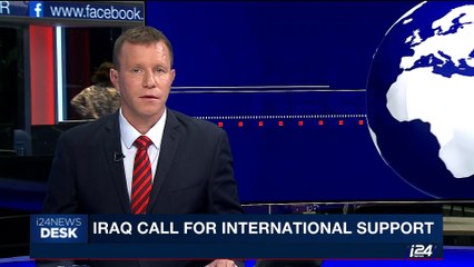 i24NEWS DESK | Iraq calls for international support | Wednesday, August 2nd 2017