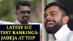 ICC Test rankings: Ravindra Jadeja maintains top position, Virat Kohli at 5th | Oneindia News