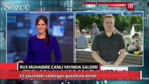 Rus muhabire canlı yayında saldırı