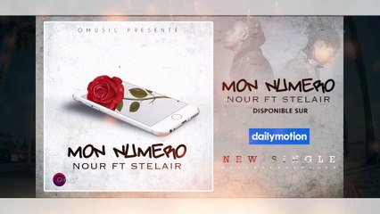 Nour ft Stelair - Mon numéro