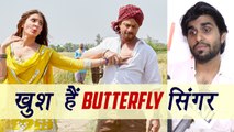 Butterfly song Singer Aaman Trikha reveals why Jab Harry Met Sejal song was special | FilmiBeat