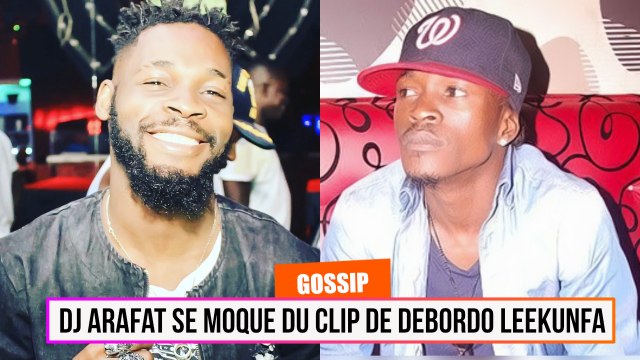 DJ Arafat se moque du clip de Debordo Leekunfa