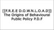 [UQOWR.[F.R.E.E] [R.E.A.D] [D.O.W.N.L.O.A.D]] The Origins of Behavioural Public Policy by Adam Oliver P.D.F