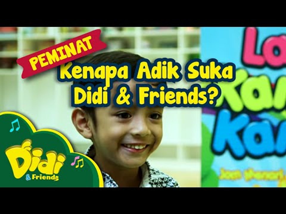 Didi & Friends | Kenapa adik suka Didi & Friends?