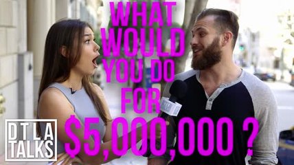 DTLA Talks: What Would You Do for $5,000,000?