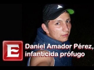 Buscan a Daniel Amador Pérez por matar a un niño de dos años