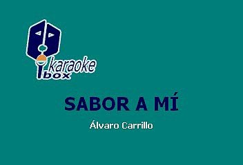 Sabor a mí - Álvaro Carrillo (Karaoke)