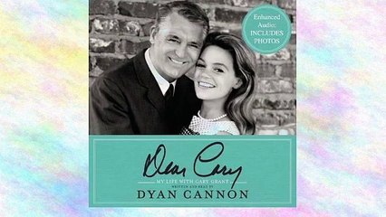 Dear Cary: My Life with Cary Grant Audiobook by Dyan Cannon