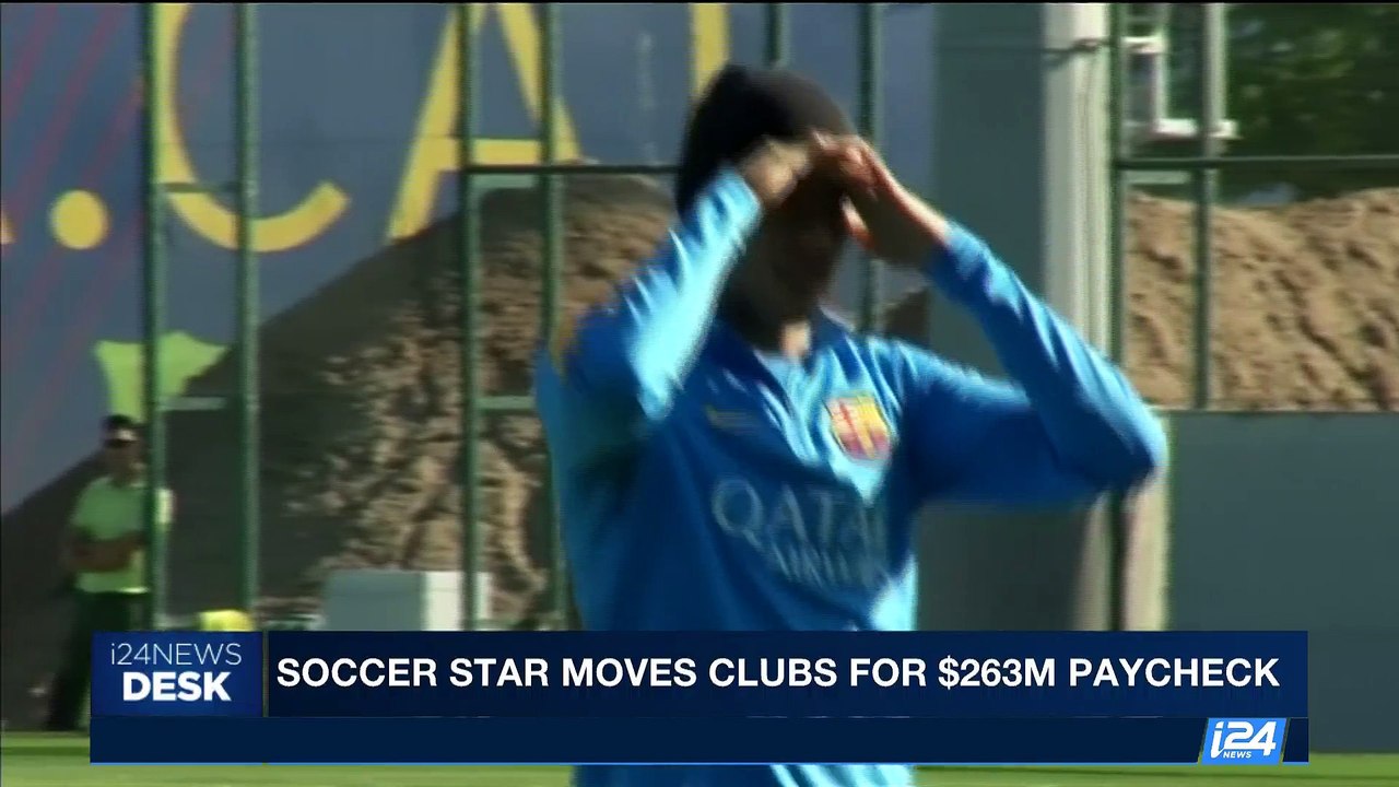 i24NEWS DESK |Soccer star moves clubs for S263M paycheck | Wednesday, August 2nd 2017