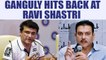 Sourav Ganguly reacts on Shastri's best team remarks | Oneindia News