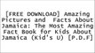 [UCIZQ.F.R.E.E D.O.W.N.L.O.A.D] Amazing Pictures and  Facts About Jamaica: The Most Amazing Fact Book for Kids About Jamaica (Kid's U) by Kelly MinaRobert Coates [Z.I.P]