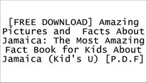 [UCIZQ.F.R.E.E D.O.W.N.L.O.A.D] Amazing Pictures and  Facts About Jamaica: The Most Amazing Fact Book for Kids About Jamaica (Kid's U) by Kelly MinaRobert Coates [Z.I.P]