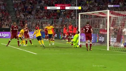 Hightlight Full - Aletico madrid 1 - 1  Liverpool ( pen 5 - 4 Audi cup 2017)