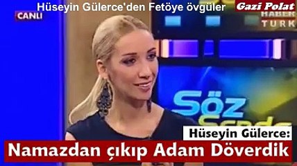 Hüseyin Gülerce Namazdan çıkınca adam döverdik