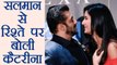 Katrina Kaif OPENS UP on RELATIONSHIP with Salman Khan | FilmiBeat