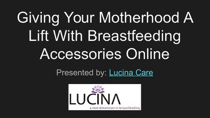 Giving Your Motherhood A Lift With Breastfeeding Accessories Online