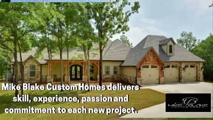 Mike Blake Homes – Top Choice for Custom Home Builders in Tyler TX