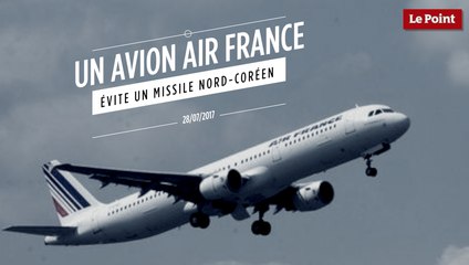 Un avion Air France évite un missile nord-coréen
