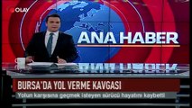Bursa'da yol verme kavgası (Haber 02 08 2017)