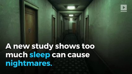 Can too much sleep cause nightmares?